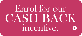 Enrol for our CASH BACK incentive
